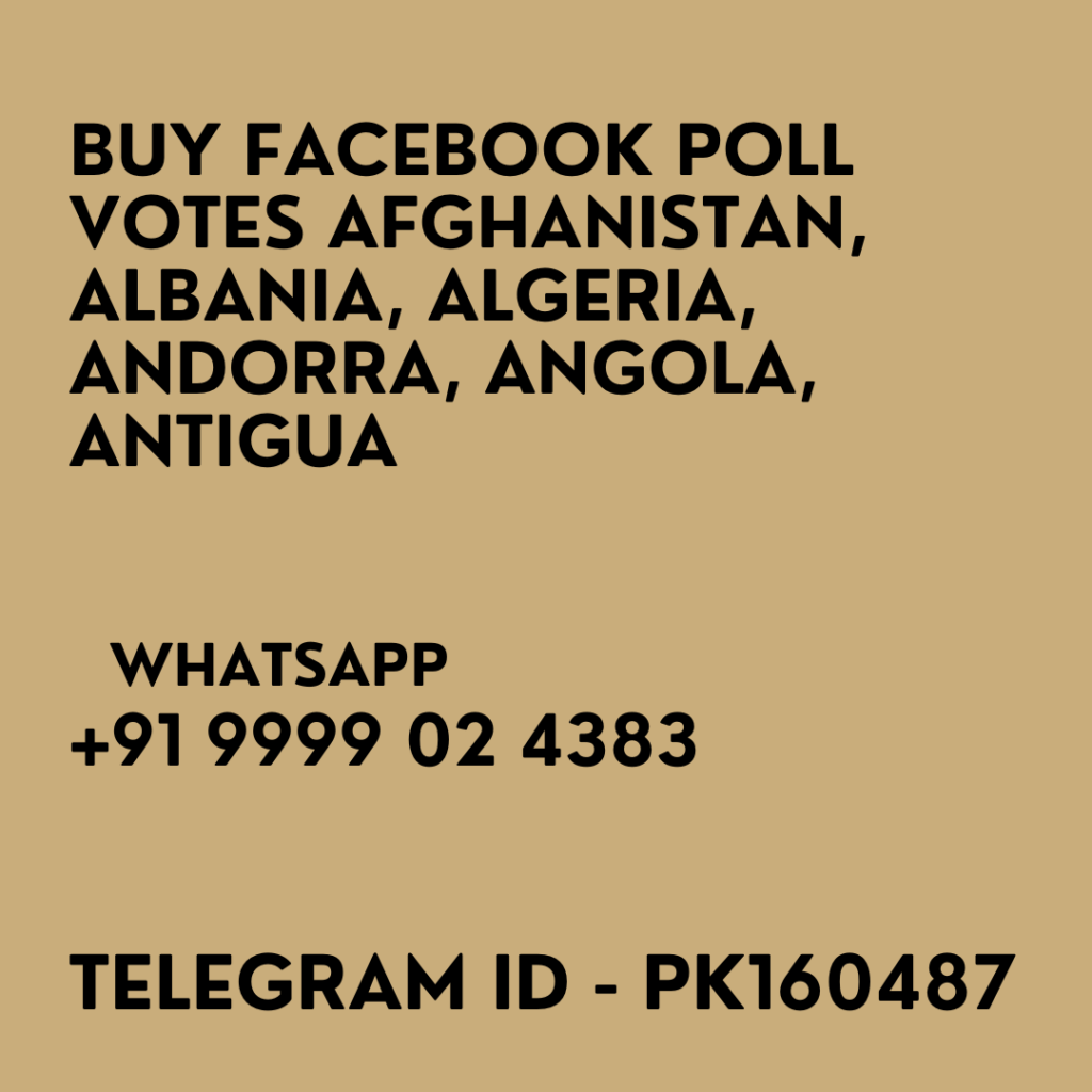 Buy Facebook Poll Votes Afghanistan, Albania, Algeria, Andorra, Angola, Antigua