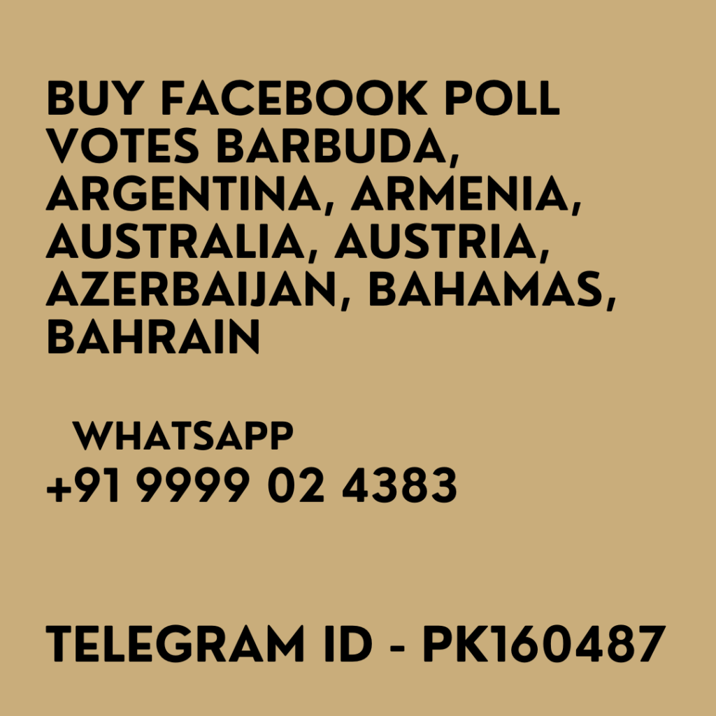 Buy Facebook Poll Votes Barbuda, Argentina, Armenia, Australia, Austria, Azerbaijan, Bahamas, Bahrain