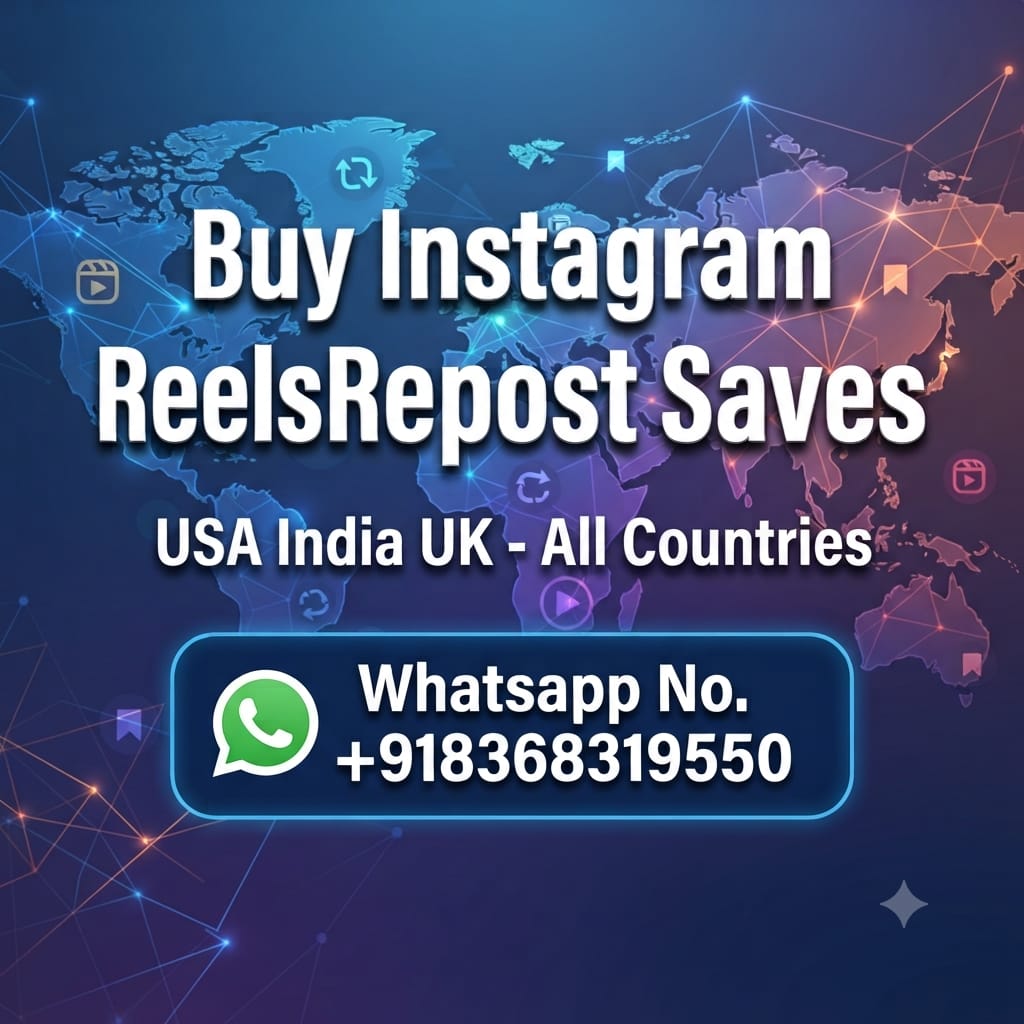 Buy Instagram Reels Repost Saves USA India UK Canada All Countries